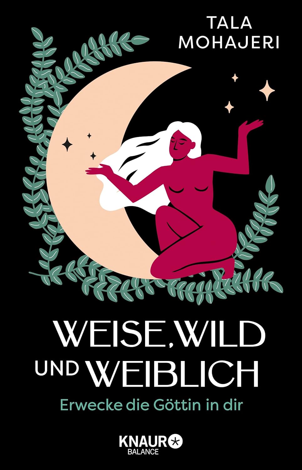 weise-wild-und-weiblich-tala-mohajeri Weise, wild und weiblich - Tala Mohajeri